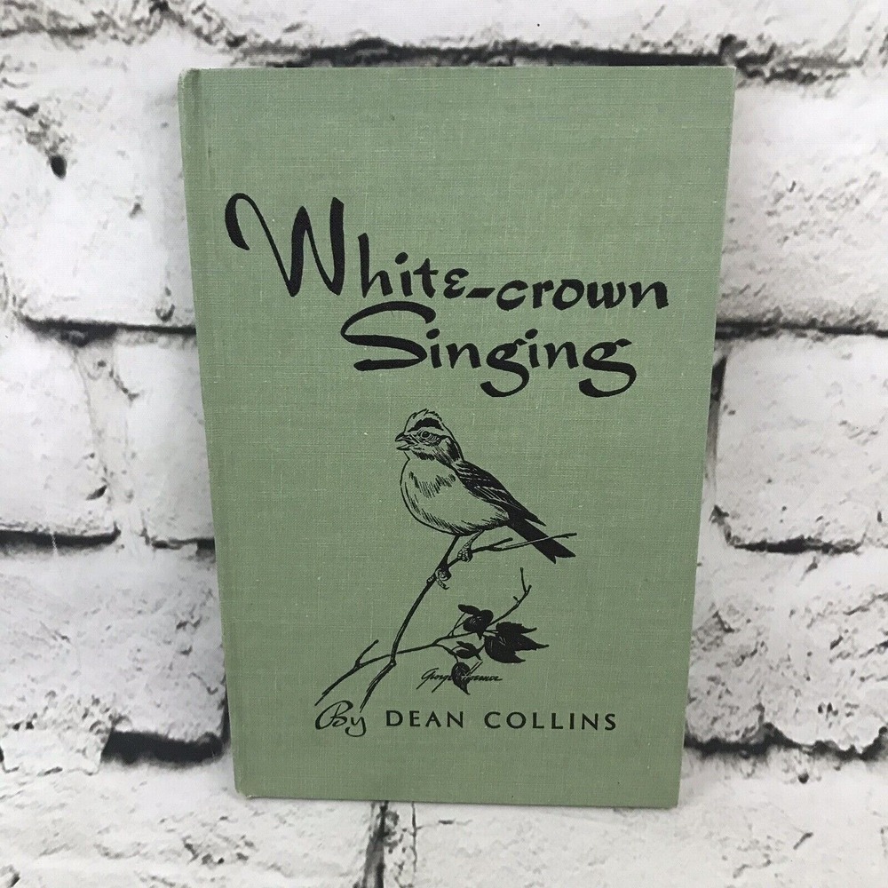White-Crown Singing By Dean Collins Vtg 1946 Hardcover Poetry Book Portland OR